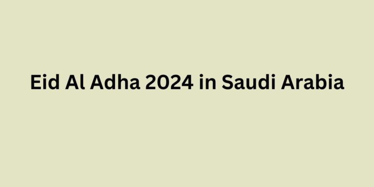 Eid Al Adha 2024 in Saudi Arabia