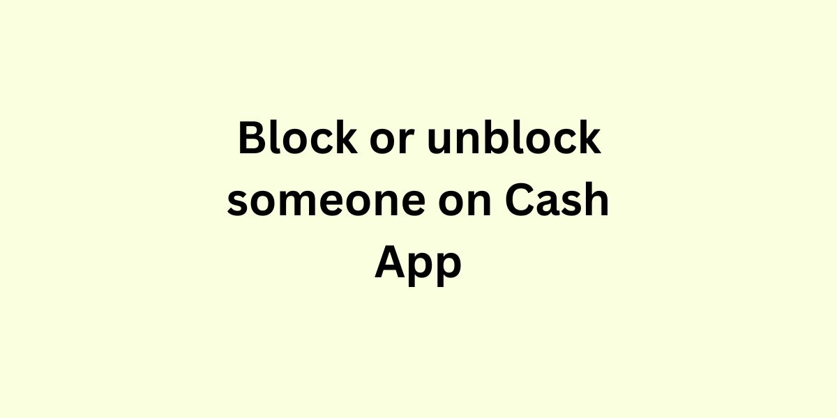 How to block or unblock someone on Cash App