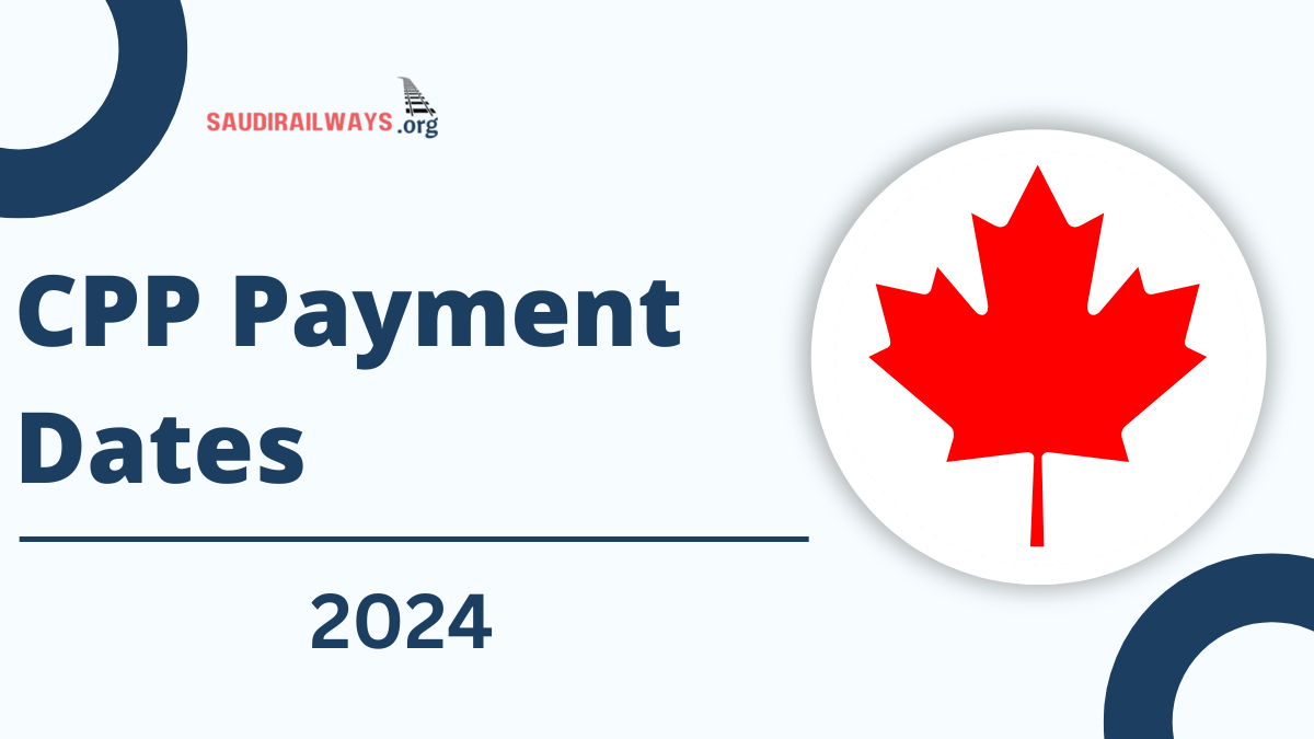 CPP Payment Dates for 2024 – Schedule for Canada Pension Plan!