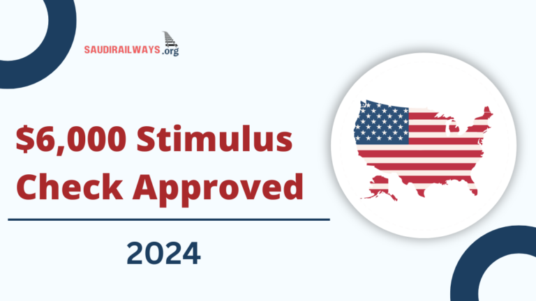 $6,000 Stimulus Check Approved for 2024, Eligibility to receive $500/Month for the next one year