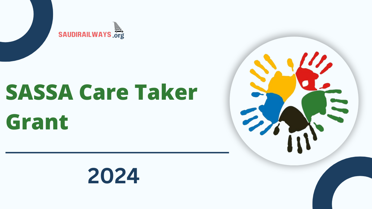 SASSA Care Taker Grant 2024, Eligibility and Monthly Payment Details for R530 Support