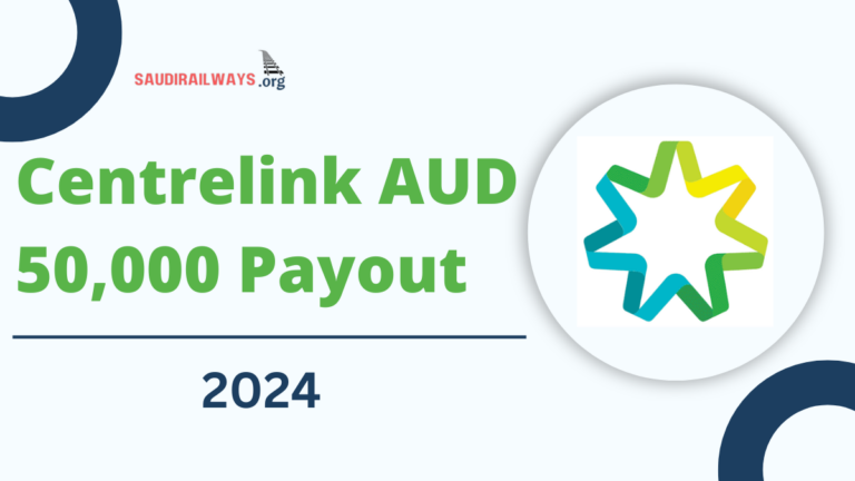 Centrelink AUD 50,000 Payout 2024, Check For Eligibility and Steps to Apply