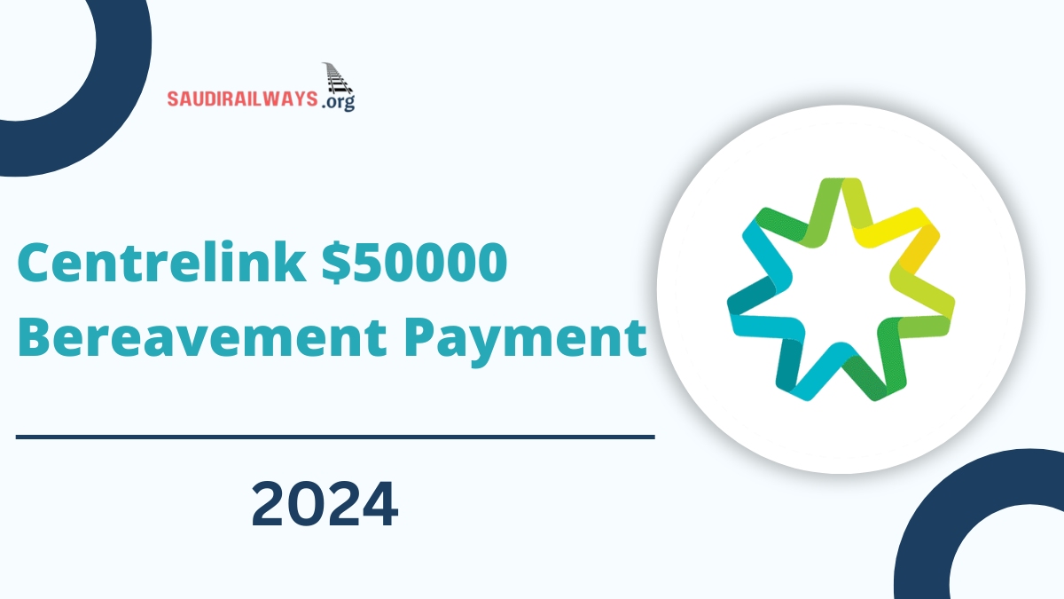 Centrelink $50000 Bereavement Payment: Know Eligibility Criteria & Payment Dates