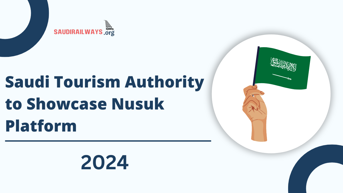 Saudi Tourism Authority to Showcase Nusuk Platform in Malaysia Exhibition