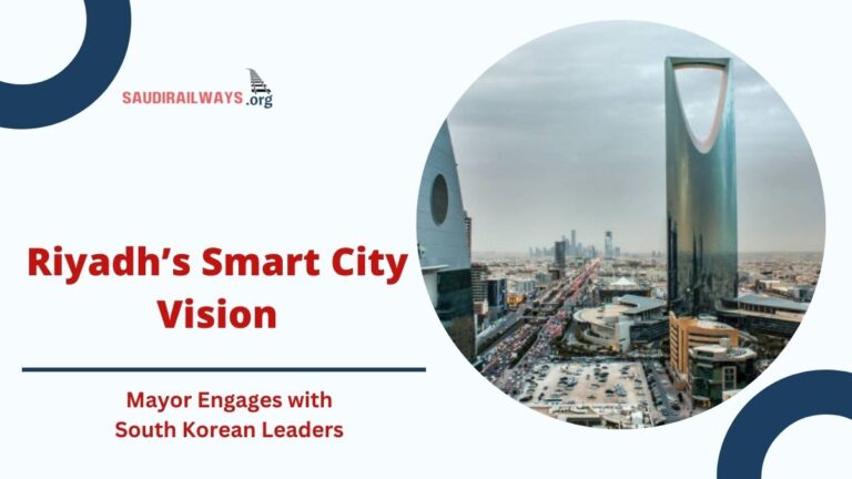 Riyadh’s Smart City Vision: Mayor Engages with South Korean Leaders on Urban Development