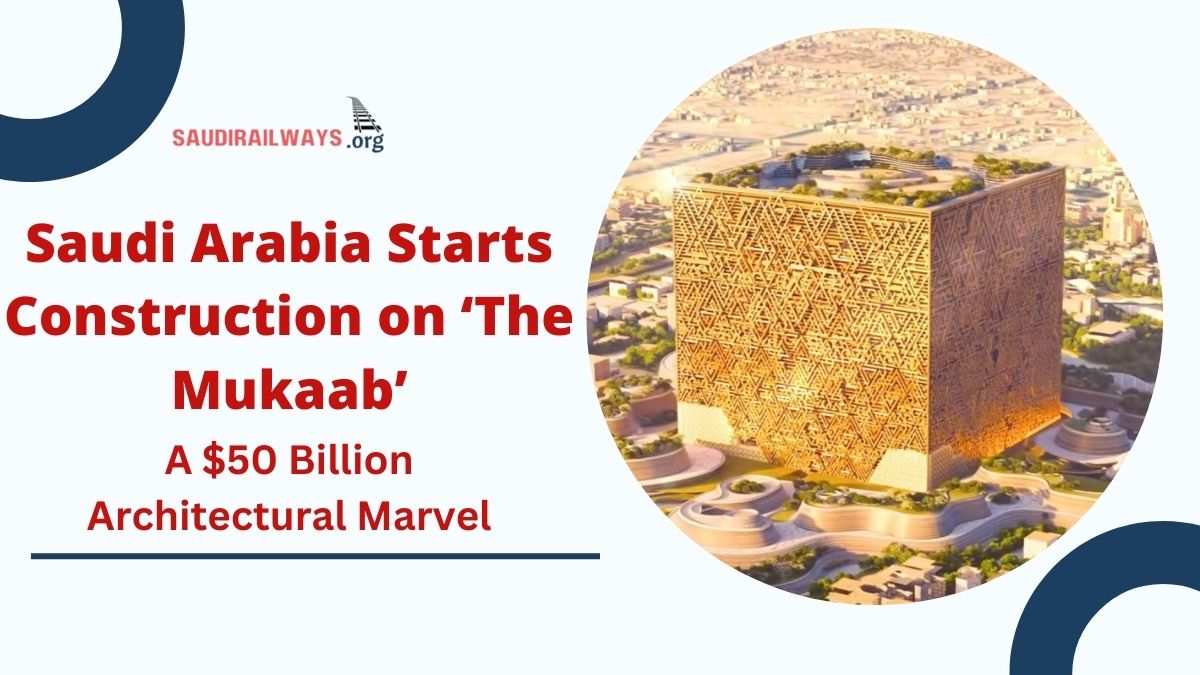 Saudi Arabia Starts Construction on ‘The Mukaab’ – A $50 Billion Architectural Marvel