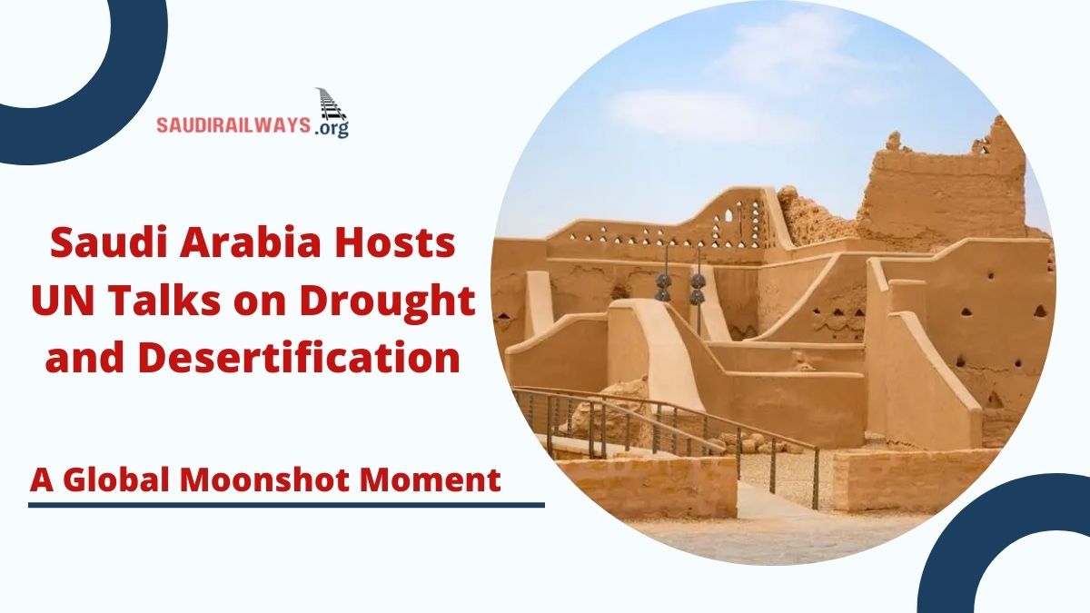 Saudi Arabia Hosts UN Talks on Drought and Desertification: A Global Moonshot Moment